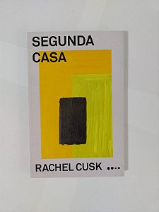 Segunda Casa - Rachel Cusk