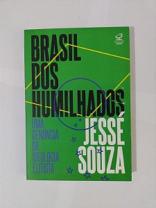 Brasil dos Humilhados - Jessé Souza