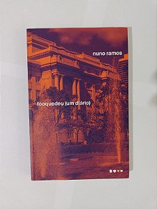 Fooquedeu (Um Diário) - Nuno Ramos