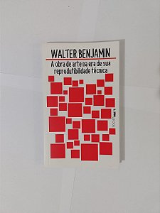 A Obra de Arte na era de sua Reprodutibilidade Técnica - Walter Benjamin (artes)
