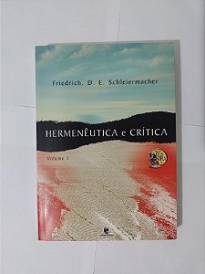 Hermenêutica e Crítica - Friedrich D. E. Schleiermacher