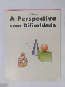 A Perspectiva sem Dificuldade - Phil Metzger