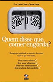Quem disse que comer engorda ? Dra. Paula Cabral