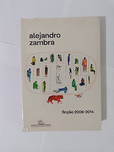 Ficção 2006-2014 - Alejandro Zambra