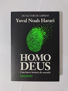 Homo Deus - Yuval Noah Harari - Uma breve história do amanhã