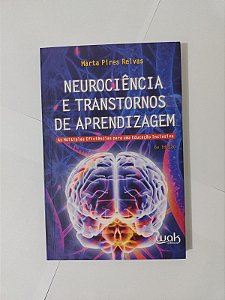 Neurociência e Transtornos de Aprendizagem - Marta Pires Relvas