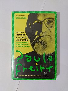 Direitos Humanos e Educação Libertadora - Paulo Freire