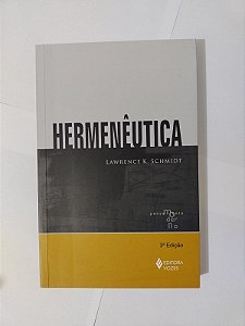 Hermenêutica - Lawrence K. Schmidt