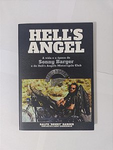 Hell's Angel: A Vida e a época de Sonny Barger - Raph Sonny Barger