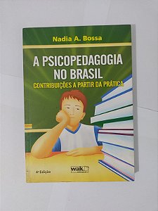 A Psicopedagogia no Brasil -  Nadia A. Bossa