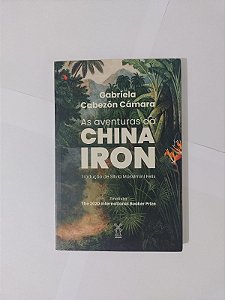 As Aventuras da China Iron - Gabriela Cabezón Cámara