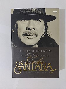 O Tom Universal: Revelando Minha História - Carlos Santana
