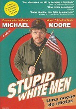 Stupid White Men - Uma Nação de Idiotas - Michael Moore