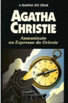 Assassinato no Expresso Oriente - Agatha Christie - A Rainha do crime Capa dura (amarelado)
