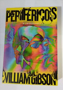 Periféricos - William Gibson (Da mesma série da internet)
