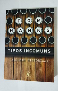 Tipos Incomuns - Tom Hanks