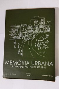 Box Vol. I,II,III - Memória Urbana: A Grande São Paulo Até 1940