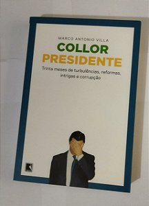 Collor Presidente - Marco Antonio Villa