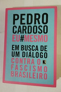 Eu Mesmo - Pedro Cardoso