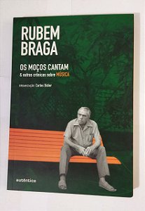 Rubem Braga - Os Moços Cantam