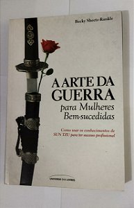 A Arte Da Guerra para Mulheres Bem-sucedidas - Becky Sheetz-Runkle