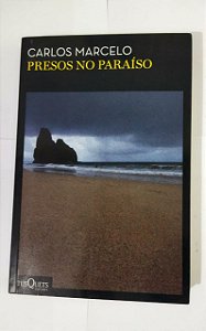 Presos No Paraíso - Carlos Marcelo