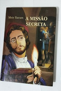 A Missão Secreta - Meir Baram
