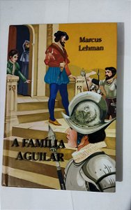A Família Aguilar - Marcus Lehman