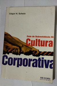 Guia De Sobrevivência Da Cultura Corporativa - Edgar H. Schein