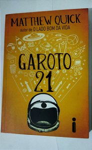 Garoto 21 - Matthew Quick