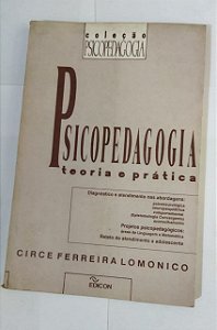 Psicopedagogia Teoria e Prática - Circe Ferreira Lomonico