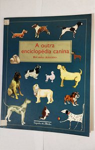 A Outra Enciclopédia Canina - Ricardo Azevedo