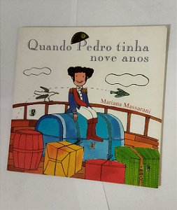 Quando Pedro Tinha Nove Anos - Mariana Massarani