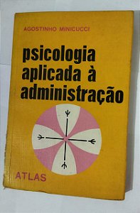 Psicologia Aplicada à Administração - Agostinho Minicucci