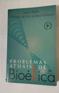 Problemas Atuais De Bioética - Leocir Pessini