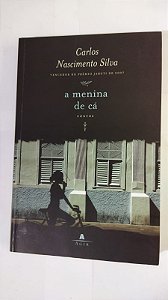 A Menina De Cá - Carlos Nascimento Silva