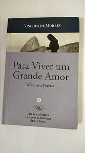 Para Viver um Grande Amor - Vinicius De Moraes ( Coleção Folha 9 )