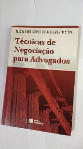 Técnicas De Negociação Para Advogados - Alessandra Gomes Do Nascimento Silva