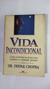 Vida Incondicional - Dr. Deepak Chopra