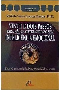 Vente e dois passos para não se obter sucesso sem inteligência emocional - Marilete Vieira Tavares Zampar