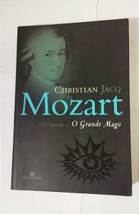 Mozart Vol 1 - Christian Jacq - O Grande Mago