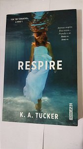 Respire - K. A. Tucker