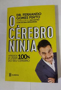 O Cérebro Ninja - Dr. Fernando Gomes Pinto