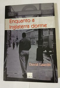 Enquanto a Inglaterra Dorme - David Leavitt