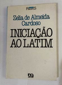 Iniciação Ao Latim - Zelia De Almeida Cardoso