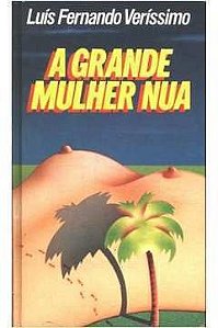 A Grande Mulher Nua - Luís Fernando Veríssimo