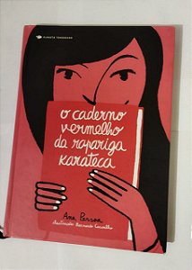 O Caderno Vermelho Da Rapariga Karateca - Ana Pessoa