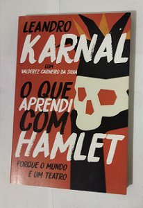 O Que Aprendi Com Hamlet - Leandro Karnal