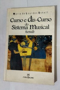 Curso e Dis~Curso Do Sistema Musical - Maria De Lourdes Sekeff