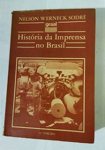História Da Imprensa No Brasil - Nelson Werneck Sodré
